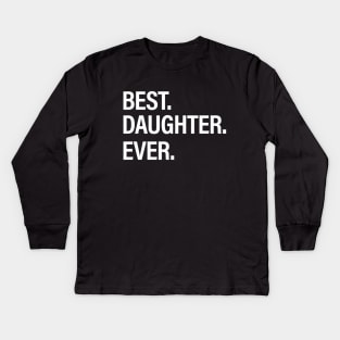 Best Daughter Ever Kids Long Sleeve T-Shirt